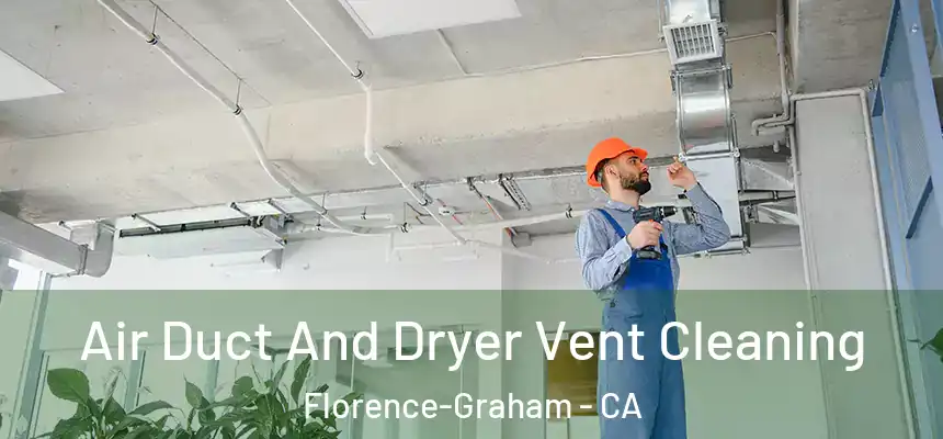 Air Duct And Dryer Vent Cleaning Florence-Graham - CA