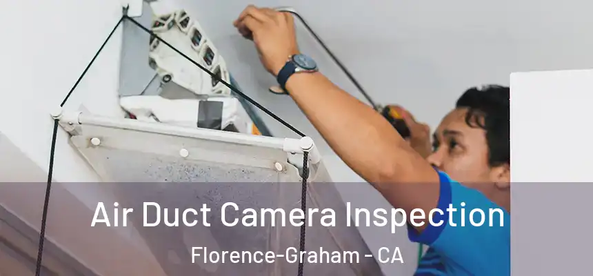  Air Duct Camera Inspection Florence-Graham - CA