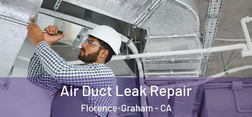 Air Duct Leak Repair Florence-Graham - CA