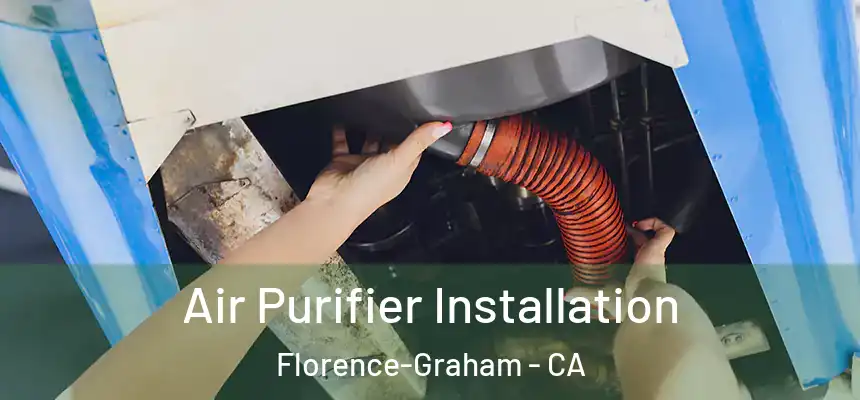 Air Purifier Installation Florence-Graham - CA