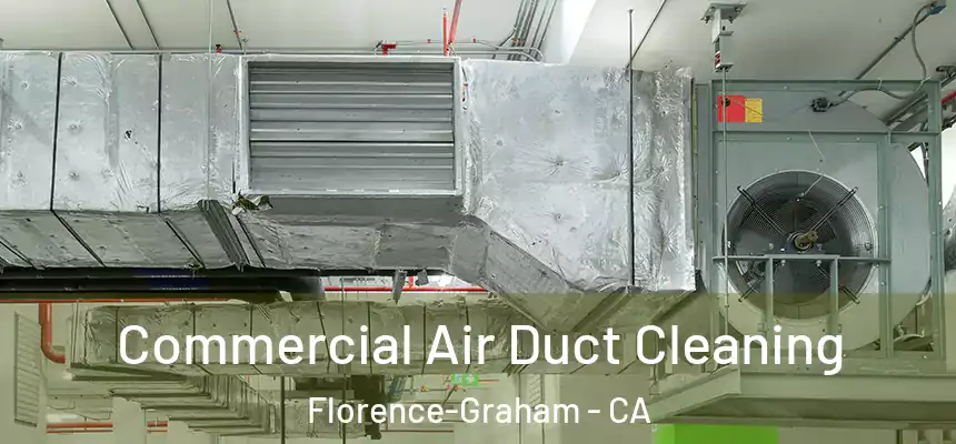 Commercial Air Duct Cleaning Florence-Graham - CA