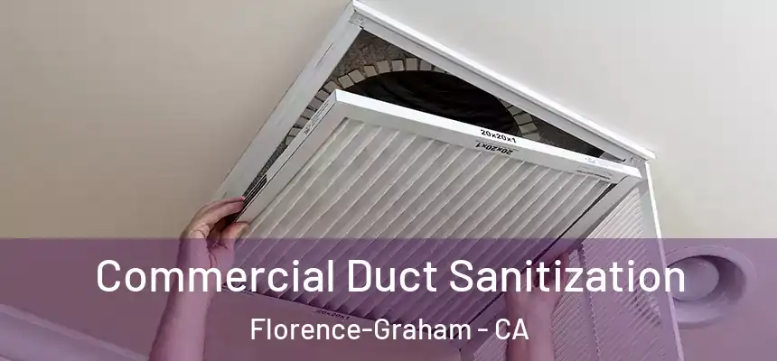 Commercial Duct Sanitization Florence-Graham - CA
