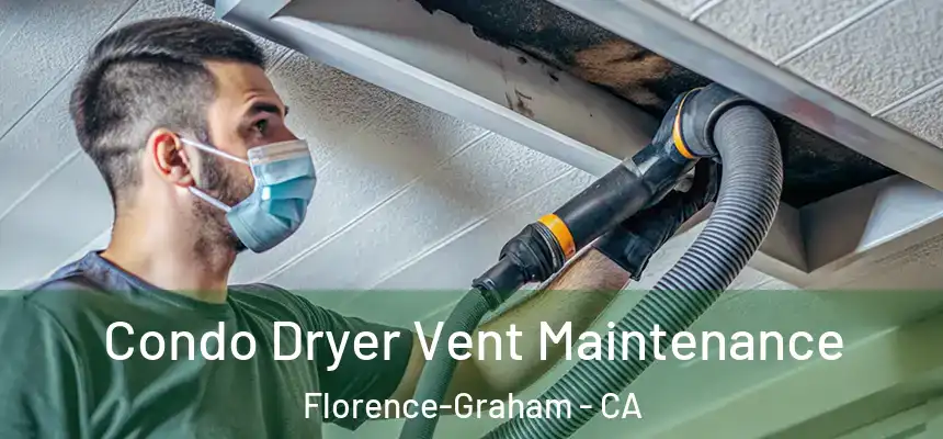 Condo Dryer Vent Maintenance Florence-Graham - CA