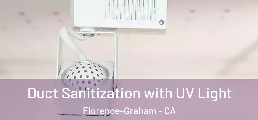 Duct Sanitization with UV Light Florence-Graham - CA