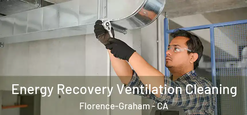 Energy Recovery Ventilation Cleaning Florence-Graham - CA