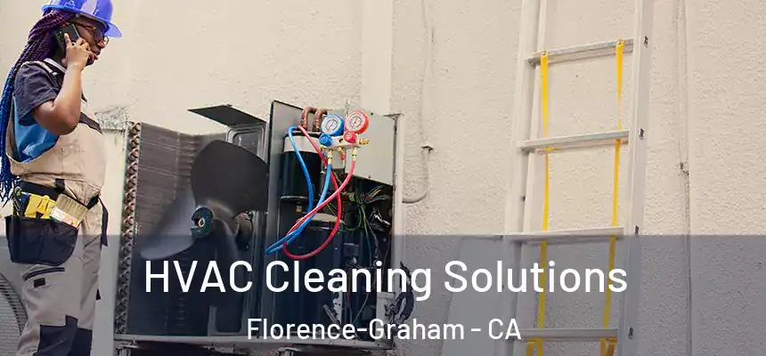 HVAC Cleaning Solutions Florence-Graham - CA