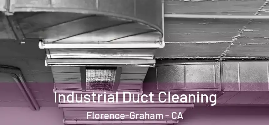 Industrial Duct Cleaning Florence-Graham - CA