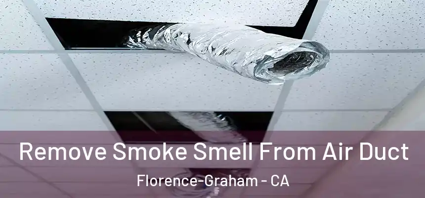 Remove Smoke Smell From Air Duct Florence-Graham - CA