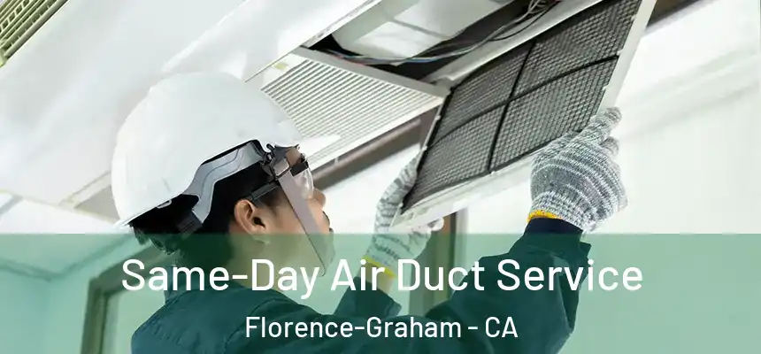Same-Day Air Duct Service Florence-Graham - CA