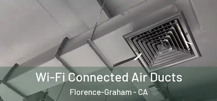 Wi-Fi Connected Air Ducts Florence-Graham - CA
